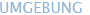 Umgebung